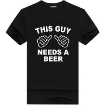 Load image into Gallery viewer, Funny THIS GUY NEEDS A BEER High Quality Summer Tee shirt. 100% Cotton