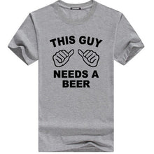 Load image into Gallery viewer, Funny THIS GUY NEEDS A BEER High Quality Summer Tee shirt. 100% Cotton
