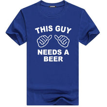 Load image into Gallery viewer, Funny THIS GUY NEEDS A BEER High Quality Summer Tee shirt. 100% Cotton