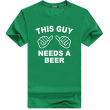 Load image into Gallery viewer, Funny THIS GUY NEEDS A BEER High Quality Summer Tee shirt. 100% Cotton