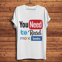 Load image into Gallery viewer, &quot;You need to read more books&quot; Tee Shirt
