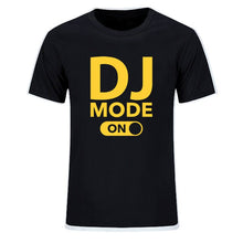 Load image into Gallery viewer, Cool &quot;DJ Mode On&quot; 100% Cotton Tees
