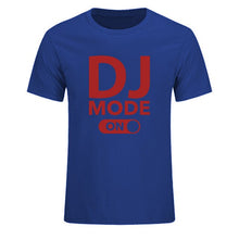 Load image into Gallery viewer, Cool &quot;DJ Mode On&quot; 100% Cotton Tees
