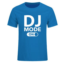 Load image into Gallery viewer, Cool &quot;DJ Mode On&quot; 100% Cotton Tees
