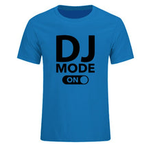 Load image into Gallery viewer, Cool &quot;DJ Mode On&quot; 100% Cotton Tees
