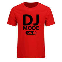 Load image into Gallery viewer, Cool &quot;DJ Mode On&quot; 100% Cotton Tees
