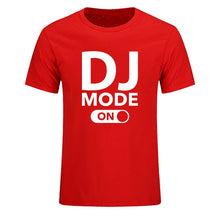 Load image into Gallery viewer, Cool &quot;DJ Mode On&quot; 100% Cotton Tees
