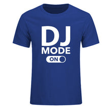 Load image into Gallery viewer, Cool &quot;DJ Mode On&quot; 100% Cotton Tees
