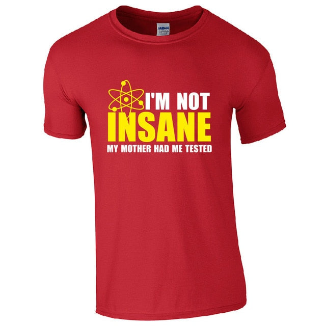 Funny I'm Not Insane Tee Shirt. 100 % cotton