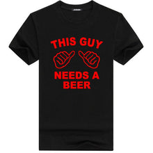 Load image into Gallery viewer, Funny THIS GUY NEEDS A BEER High Quality Summer Tee shirt. 100% Cotton
