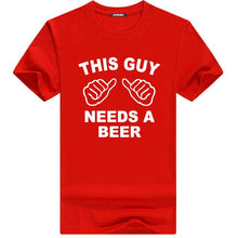 Load image into Gallery viewer, Funny THIS GUY NEEDS A BEER High Quality Summer Tee shirt. 100% Cotton
