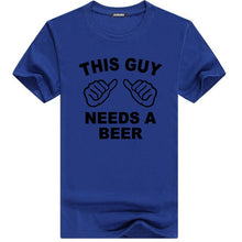 Load image into Gallery viewer, Funny THIS GUY NEEDS A BEER High Quality Summer Tee shirt. 100% Cotton
